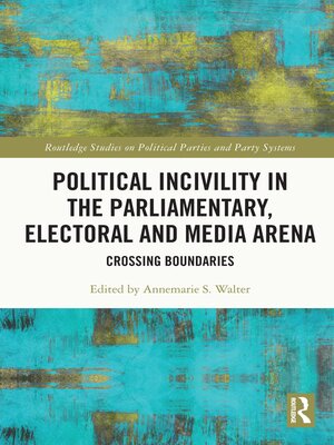 cover image of Political Incivility in the Parliamentary, Electoral and Media Arena